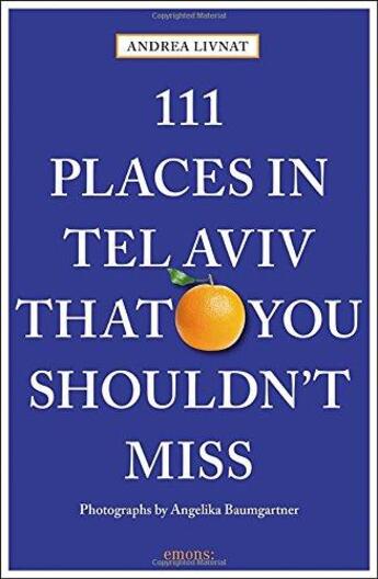 Couverture du livre « 111 places in Tel Aviv that you shoudln't miss » de Andrea Livnat aux éditions Antique Collector's Club