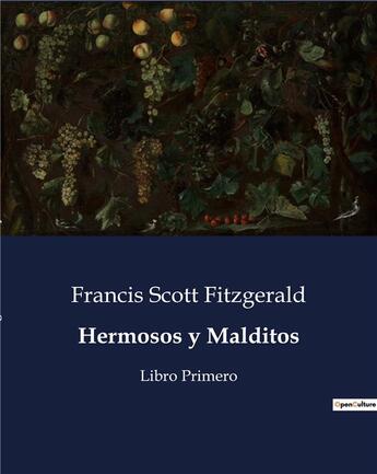 Couverture du livre « Hermosos y Malditos : Libro Primero » de Francis Scott Fitzgerald aux éditions Culturea