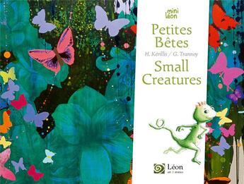 Couverture du livre « Petites betes / small creatures » de Helene Kerillis et Guillaume Trannoy aux éditions Leon Art Stories
