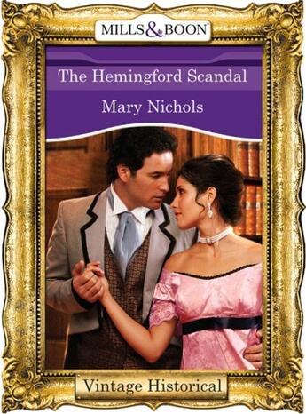 Couverture du livre « The Hemingford Scandal (Mills & Boon Historical) (Regency - Book 55) » de Mary Nichols aux éditions Mills & Boon Series