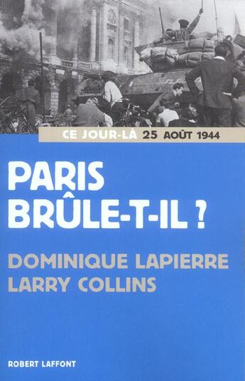 Couverture du livre « Paris brûle-t-il ? » de Larry Collins et Dominique Lapierre aux éditions Robert Laffont