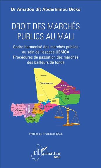 Couverture du livre « Droit des marchés publics au Mali ; cadre harmonisé des marches public au sein de l'espace UEMOA, procédure de passation des marchés de bailleurs de fonds » de Dicko Abderhimou Ama aux éditions L'harmattan