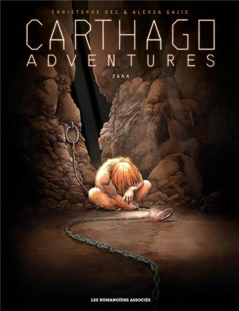 Couverture du livre « Carthago adventures t.5 : Zana » de Christophe Bec et Aleksa Gajic aux éditions Humanoides Associes