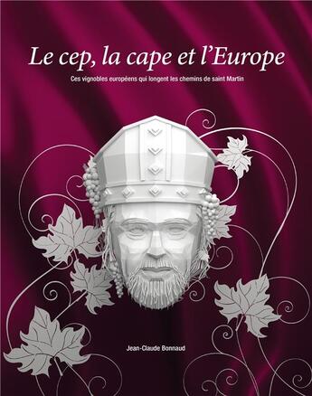Couverture du livre « Le cep, la cape et l'Europe » de  aux éditions Editions Sutton
