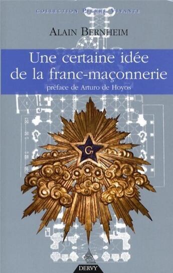 Couverture du livre « Une certaine idée de la franc-maçonnerie » de Alain Bernheim aux éditions Dervy