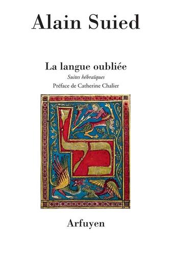 Couverture du livre « La langue oubliée ; suites hébraïques » de Alain Suied aux éditions Arfuyen