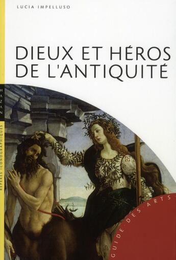 Couverture du livre « Dieux et heros de l'antiquite » de Lucia Impelluso aux éditions Hazan
