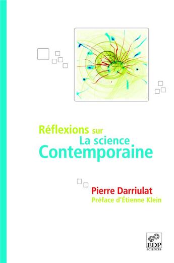 Couverture du livre « Réflexions sur la science contemporaine » de Pierre Darriulat aux éditions Edp Sciences
