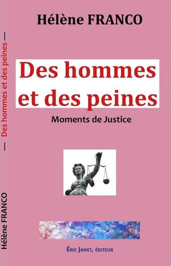 Couverture du livre « Des hommes et des peines : moments de justice » de Helene Franco aux éditions Borrego