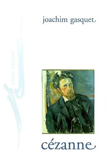 Couverture du livre « Cezanne » de Joachim Gasquet aux éditions Encre Marine
