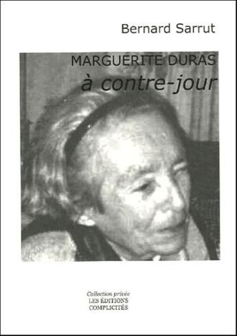 Couverture du livre « Marguerite duras a contre-jour » de Sarrut Bernard aux éditions Complicites