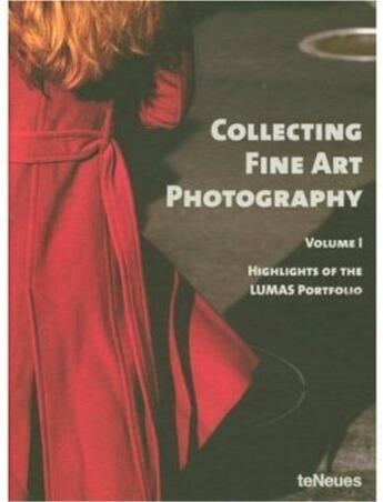 Couverture du livre « Collecting fine art photography t.1 ; highlights of the lumas portfolio » de Dander/Heinemann aux éditions Teneues - Livre
