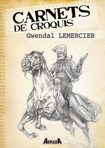 Couverture du livre « Carnets de croquis : Gwendal Lemercier » de Gwendal Lemercier aux éditions Armada