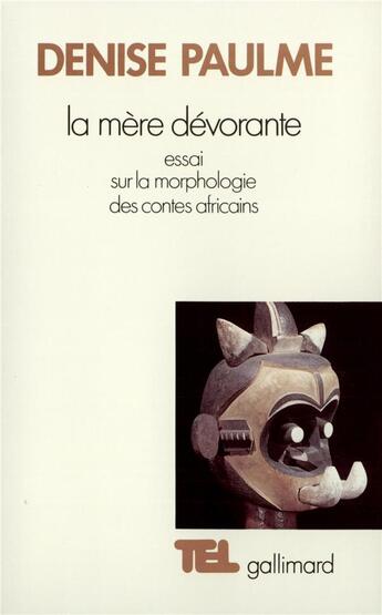 Couverture du livre « La mère dévorante ; essai sur la morphologie des contes africains » de Denise Paulme aux éditions Gallimard