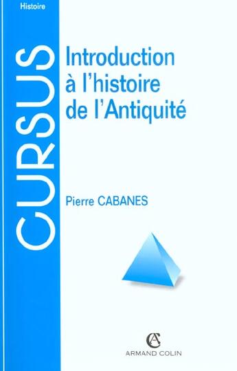 Couverture du livre « Introduction A L'Histoire De L'Antiquite » de Pierre Cabanes aux éditions Armand Colin