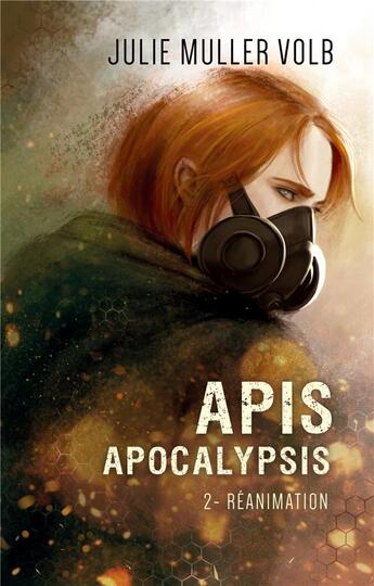 Couverture du livre « Apis apocalypsis t. 2 : réanimation » de Julie Muller Volb aux éditions Books On Demand