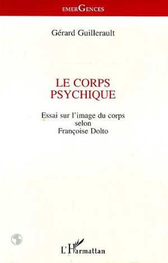 Couverture du livre « Le corps psychique » de Gérard Guillerault aux éditions L'harmattan
