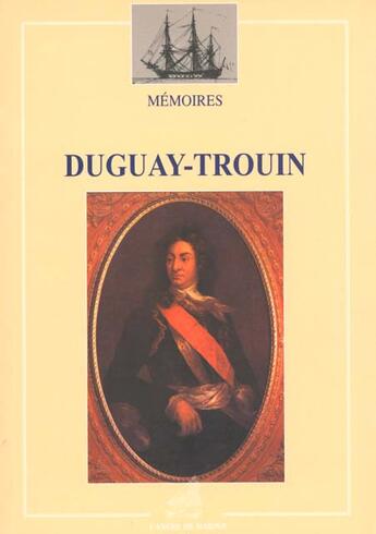 Couverture du livre « Memoires duguay-trouin » de Duguay-Trouin Rene aux éditions L'ancre De Marine