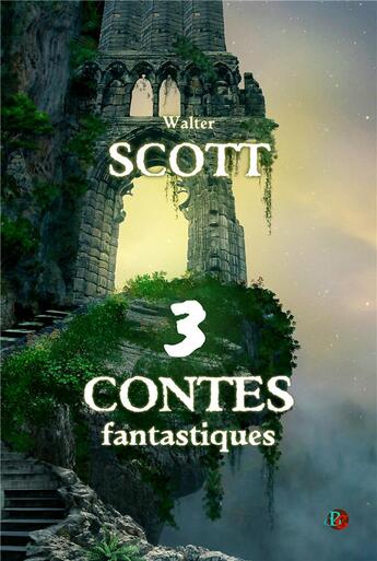Couverture du livre « Trois contes fantastiques » de Walter Scott aux éditions Banquises Et Cometes