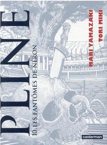Couverture du livre « Pline Tome 10 : les fantômes de Néron » de Tori Miki et Mari Yamazaki aux éditions Casterman