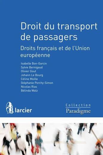 Couverture du livre « Droit du transport de passagers ; droits français et de l'Union européenne » de  aux éditions Larcier