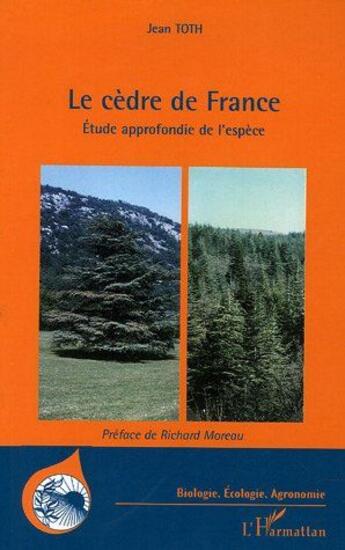 Couverture du livre « Le cèdre de France : Etude approfondie de l'espèce » de Jean Toth aux éditions L'harmattan