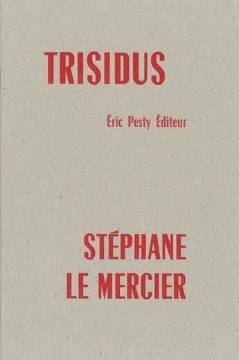 Couverture du livre « Trisidus » de Stephane Le Mercier aux éditions Eric Pesty