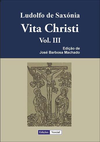 Couverture du livre « Vita Christi t.3 » de Ludolfo De Saxonia aux éditions Edicoes Vercial