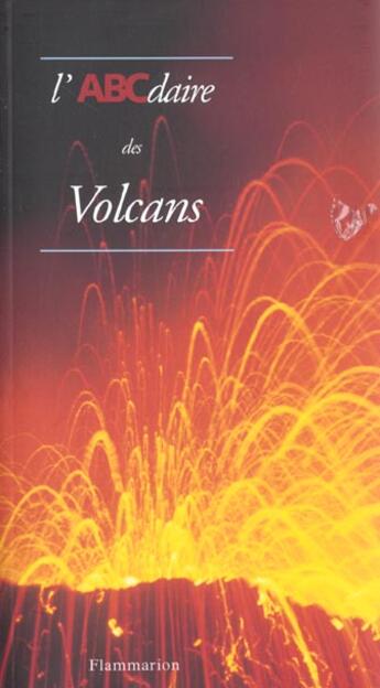 Couverture du livre « Abcdaire des volcans » de Bardintzeff Jean-Mar aux éditions Flammarion