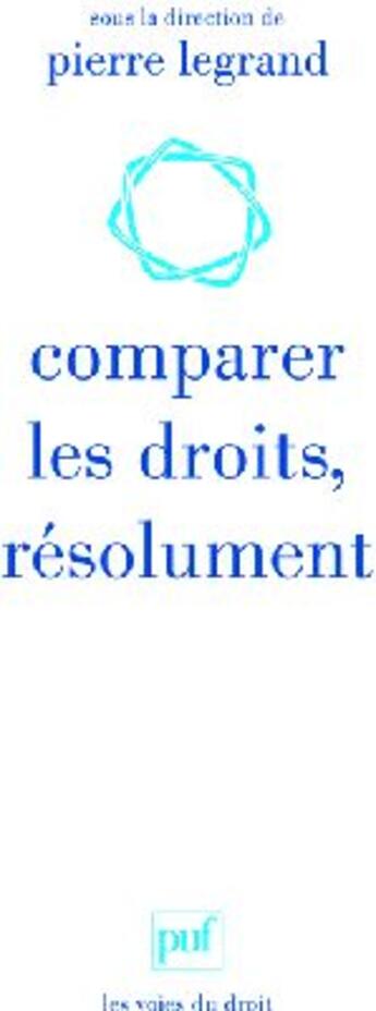 Couverture du livre « Comparer les droits, résolument » de Pierre Legrand aux éditions Puf