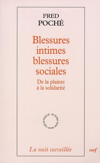 Couverture du livre « Blessures intimes, blessures sociales ; de la plainte à la solidarité » de Fred Poche aux éditions Cerf