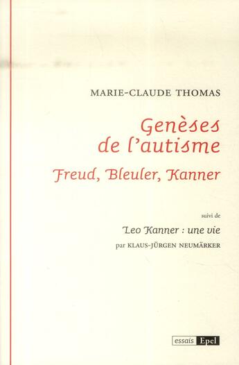 Couverture du livre « Genèses de l'autisme ; Freud, Bleuler, Kanner » de Marie-Claude Thomas aux éditions Epel