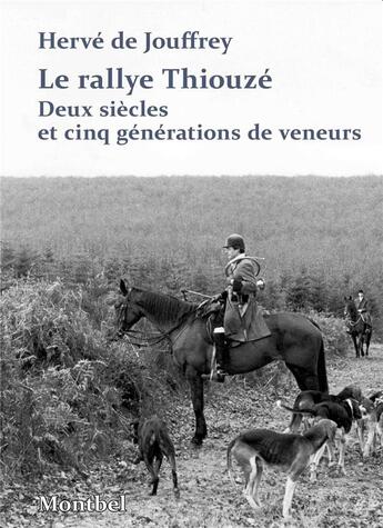 Couverture du livre « Le rallye Thiouzé » de Herve De Jouffrey aux éditions Montbel