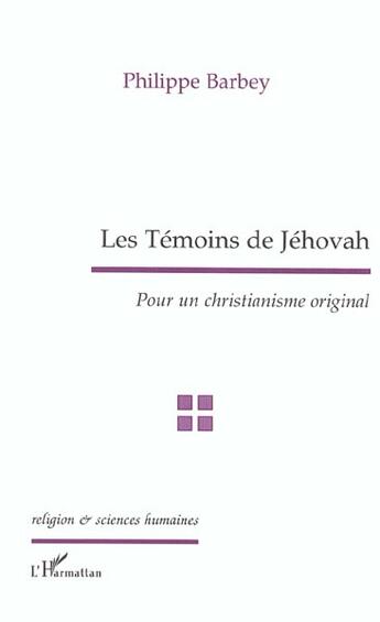 Couverture du livre « Les témoins de Jehovah : Pour un christianisme original » de Philippe Barbey aux éditions L'harmattan