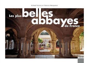 Couverture du livre « Les plus belles abbayes (édition 2012) » de Florence Macquarez et Richard Nourry aux éditions Declics