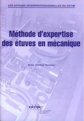 Couverture du livre « Methode d'expertise des etuves en mecanique les actions interprofessionnelles du cetim 9p22 » de  aux éditions Lavoisier Diff