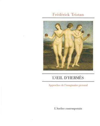 Couverture du livre « L'oeil d'Hermès » de Frederick Tristan aux éditions Atelier Contemporain