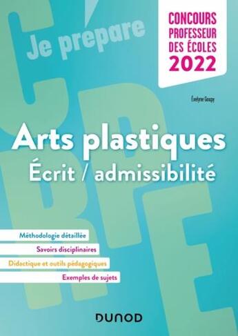 Couverture du livre « Concours professeur des ecoles - arts - ecrit/admissibilite - crpe 2022 » de Evelyne Goupy aux éditions Dunod