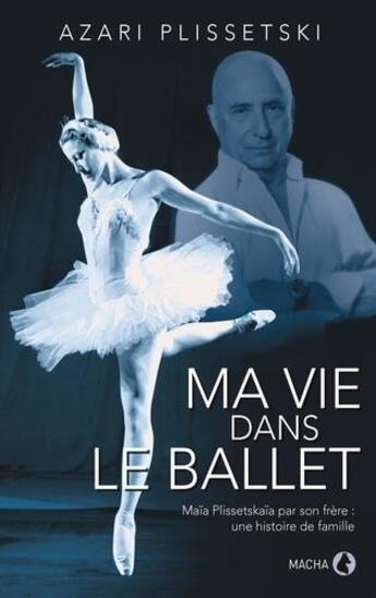 Couverture du livre « Ma vie dans le ballet » de Azari Plissetski aux éditions Macha Publishing