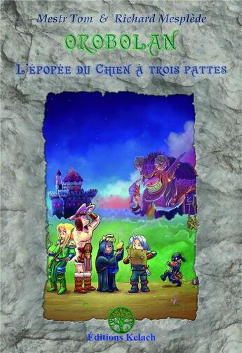 Couverture du livre « L'épopée du Chien à trois pattes » de Richard Mesplede et Anaïs Mazzillo aux éditions Editions Kelach