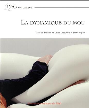 Couverture du livre « Dynamique du mou » de Cadaureille/Viguier aux éditions Pu Du Midi