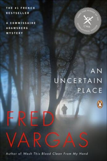Couverture du livre « An Uncertain Place » de Fred Vargas aux éditions Penguin Group Us