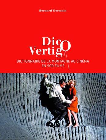 Couverture du livre « Dico vertigo ; la montagne au cinéma » de Bernard Germain aux éditions Paulsen Guerin