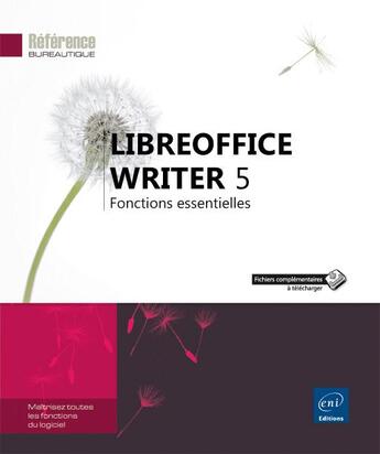 Couverture du livre « LibreOffice Writer 5 ; fonctions essentielles » de  aux éditions Eni