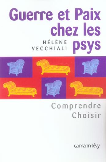 Couverture du livre « Guerre et paix chez les psys : Comprendre Choisir » de Hélène Vecchiali aux éditions Calmann-levy