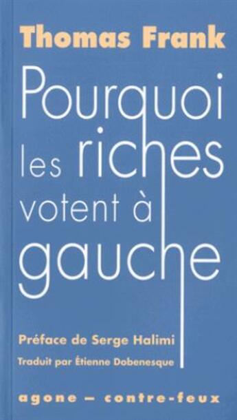 Couverture du livre « Pourquoi les riches votent à gauche » de Frank Thomas aux éditions Agone