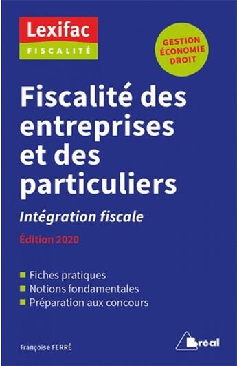Couverture du livre « Fiscalité des entreprises et des particuliers ; intégration fiscale » de Francoise Ferre aux éditions Breal