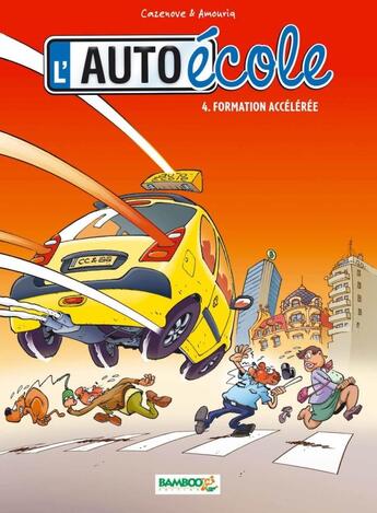 Couverture du livre « L'auto-école t.4 : formation accélérée » de Christophe Cazenove et Andre Amouriq aux éditions Bamboo
