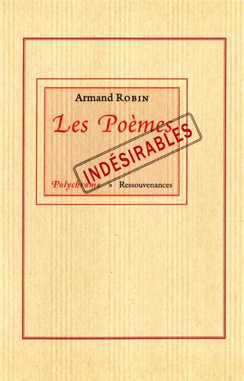 Couverture du livre « Les poemes indesirables » de Armand Robin aux éditions Ressouvenances