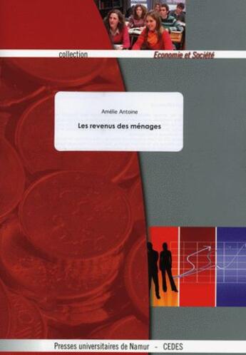 Couverture du livre « Les revenus des ménages ; fascicule de l'élève » de Antoine A. aux éditions Pu De Namur